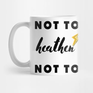 not today heathen child not today Mug